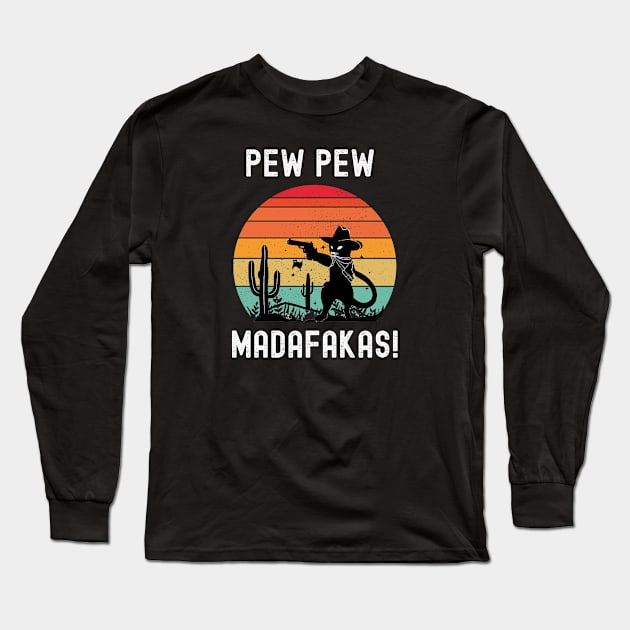 Pew Pew Madafakas Long Sleeve T-Shirt by Xtian Dela ✅